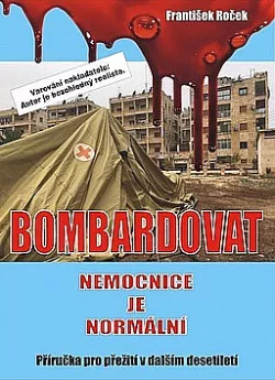 Bombardovat nemocnice je normální