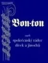 Bon-ton aneb společenský rádce dívek a jinochů