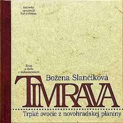 Božena Slančíková-Timrava: Trpké ovocie z novohradskej planiny