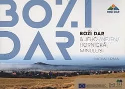 Boží Dar & jeho (nejen) hornická minulost