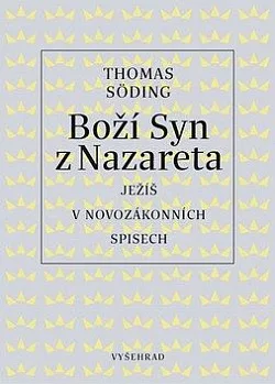 Boží Syn z Nazareta - Ježíš v novozákonních spisech