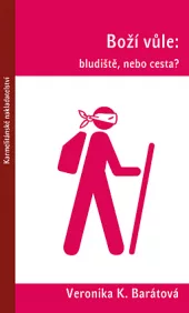 Boží vůle: bludiště, nebo cesta?