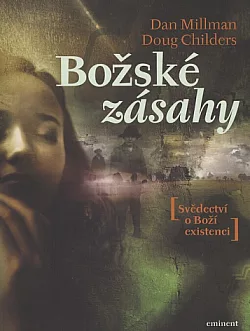 Božské zásahy: Svědectví o Boží existenci