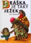 Bráška je taky ježek