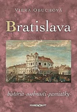 Bratislava: História, osobnosti, pamiatky
