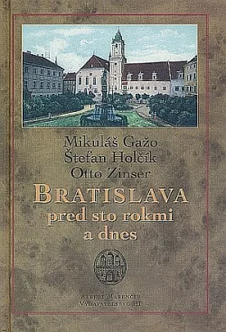 Bratislava pred sto rokmi a dnes