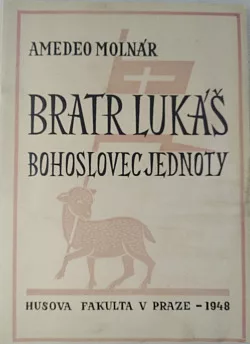 Bratr Lukáš - bohoslovec jednoty
