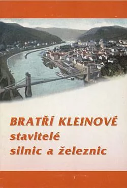 Bratří Kleinové, stavitelé silnic a železnic