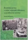 Brazilská próza v době vojenské diktatury a její filmové ozvěny