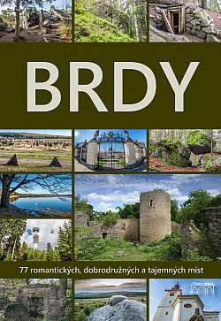 Brdy - 77 dobrodružných, tajemných a romantických míst