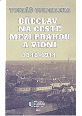 Břeclav na cestě mezi Prahou a Vídní