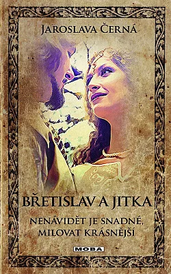 Břetislav a Jitka - Nenávidět je snadné, milovat krásnější