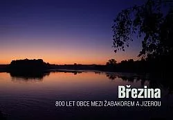 Březina. 800 let obce mezi Žabakorem a Jizerou