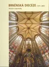 Brněnská diecéze (1777-2007) - Historie a vzpomínky