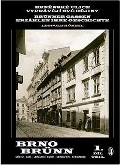 Brněnské ulice vyprávějí své dějiny – 1. díl