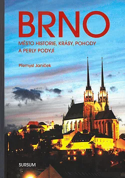 Brno - Město historie, krásy, pohody a perly Podyjí