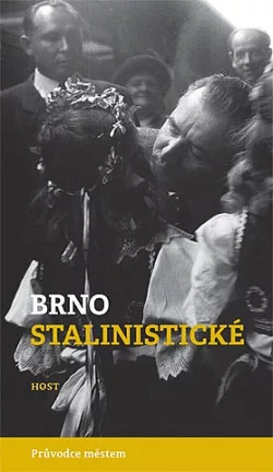 Brno stalinistické - Průvodce městem