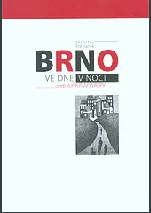 Brno ve dne, v noci, aneb, Pupík paní Evropy