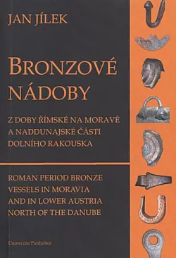 Bronzové nádoby z doby římské na Moravě a naddunajské části Dolního Rakouska
