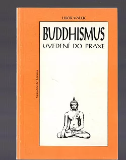 Buddhismus: Uvedení do praxe