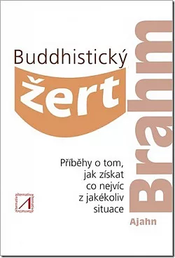 Buddhistický žert - Příběhy o tom, jak získat co nejvíc z jakékoli situace