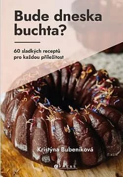 Bude dneska buchta?