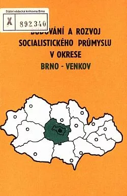 Budování a rozvoj socialistického průmyslu v okrese Brno-venkov v letech 1945-1984: výběrová bibliografie
