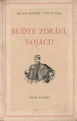 Buďte zdrávi, vojáci!