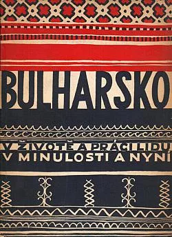 Bulharsko v životě a práci lidu v minulosti a nyní