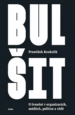 Bulšit: O žvanění v organizacích, médiích, politice a ve vědě