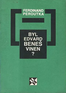 Byl Edvard Beneš vinen?