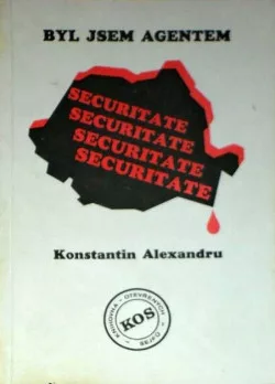 Byl jsem agentem Securitate