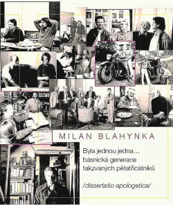 Byla jednou jedna... básnická generace takzvaných pětatřicátníků (dissertatio apologetica)
