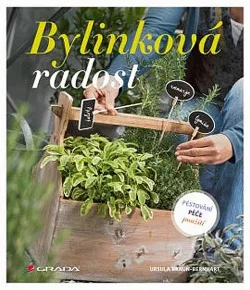Bylinková radost - Pěstování, péče, použití