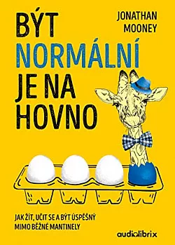 Být normální je na hovno - Jak žít, učit se a být úspěšný mimo běžné mantinely