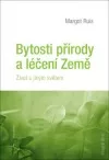 Bytosti přírody a léčení Země: Život s jiným světem