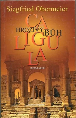Caligula - hrozivý bůh