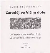 Čaroděj ve vlčím dole - Der Hexer in der Wolfsschlucht - Le sorcier de la Maison des