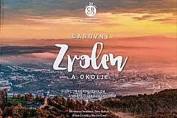Čarovný Zvolen a okolie