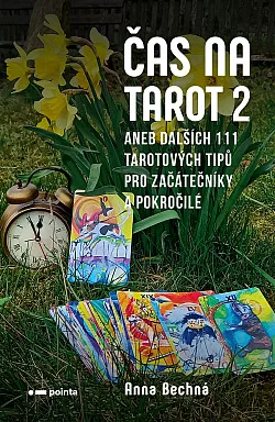 Čas na tarot 2  aneb dalších 111 tarotových tipů pro začátečníky i pokročilé