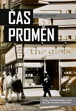 Čas proměn: Praha, Československo a Češi 80. a 90. let očima Američana