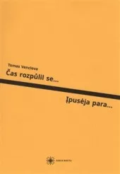 Čas rozpůlil se... / Įpusėja para...