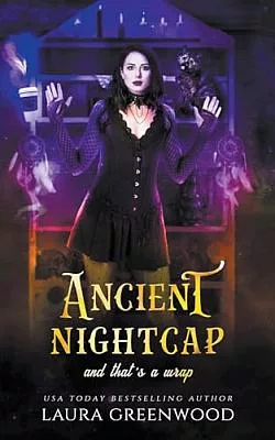 Ancient Nightcap And That's A Wrap