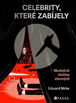 Celebrity, které zabíjely: Skutečné zločiny slavných