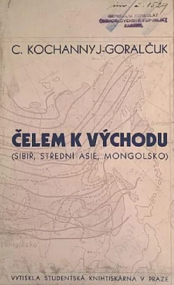 Čelem k Východu: (Sibiř, Střední Asie a Mongolsko)