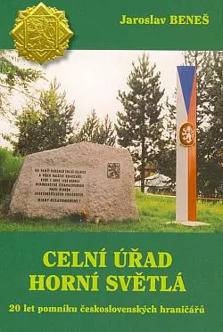 Celní úřad Horní Světlá: 20 let pomníku československých hraničářů