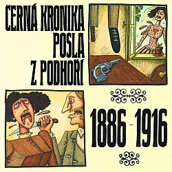 Černá kronika Posla z Podhoří 1886-1916