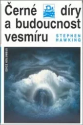 Černé díry a budoucnost vesmíru