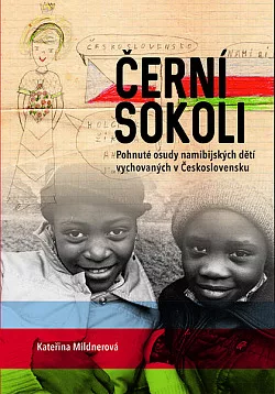 Černí sokoli: Pohnuté osudy namibijských dětí vychovaných v Československu