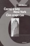 Černý a bílý New York / Čím zraje čas